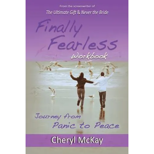 Finally Fearless Workbook: Journey from Panic to Peace