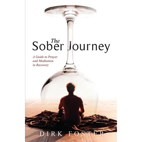 The Sober Journey: A Guide to Prayer and Meditation in Recovery