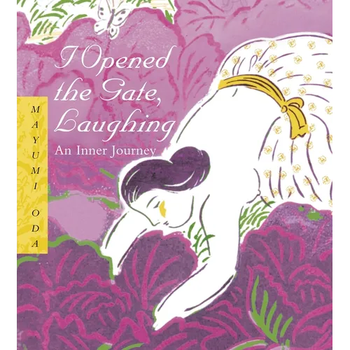 I Opened the Gate Laughing - 20th Anniversary Edition: An Inner Journey