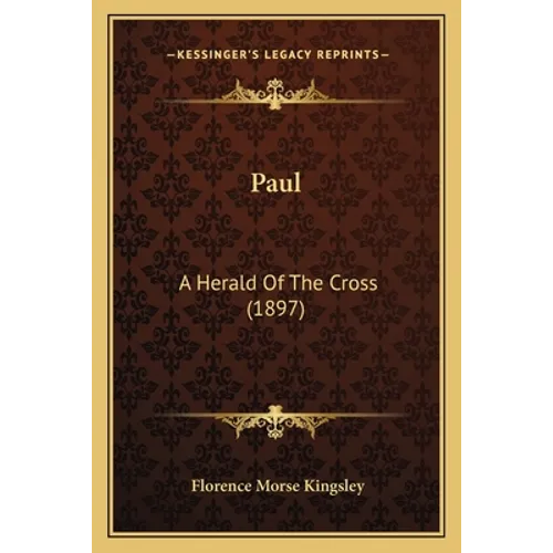 Paul: A Herald Of The Cross (1897)