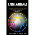 Enneagram: The Ultimate Guide to Understanding Yourself (A Comprehensive Beginner's Guide to Learn the Realms of Enneagram)