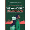 We Wandered in Scotland: A Cozy Holiday Proposal Romance (The Hayton Collection Book 3)