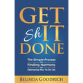Get It Done: The Simple Process for Finding Harmony by Destroying Your To-Do List