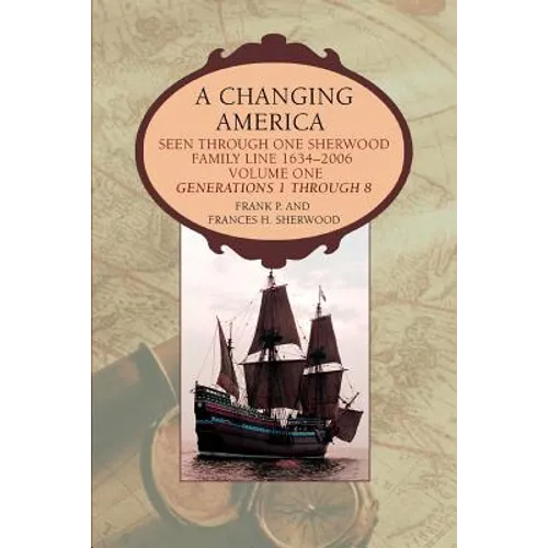 A Changing America: Seen through one Sherwood Family Line 1634-2006