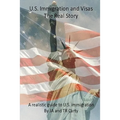 U.S Immigration and Visas - The Real Story