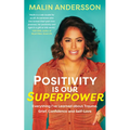 Positivity Is Our Superpower: Everything I've Learned about Trauma, Grief, Confidence and Self-Love