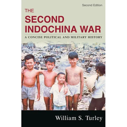 Second Indochina War: A Concise Political and Military History