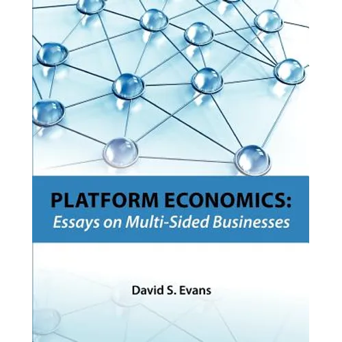 Platform Economics: Essays on Multi-Sided Businesses