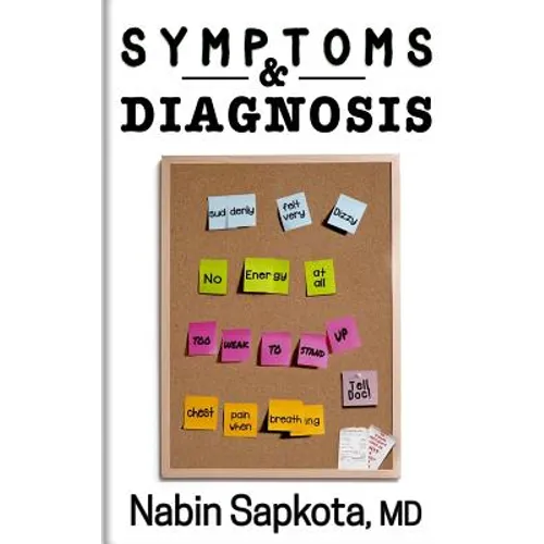 Symptoms and Diagnosis: A Storytelling Medical Book that May Save Your Life