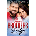 Three Brothers Lodge Series Complete Collection: New Christian Romance