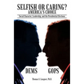 Selfish or Caring? America's Choice: Social Character, Leadership, and the Presidential Elections