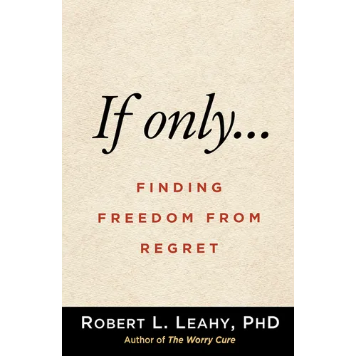 If Only...: Finding Freedom from Regret