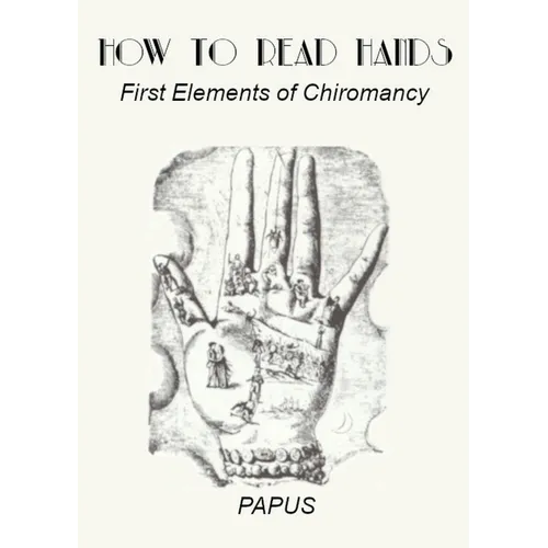 How To Read Hands: First Elements of Chiromancy