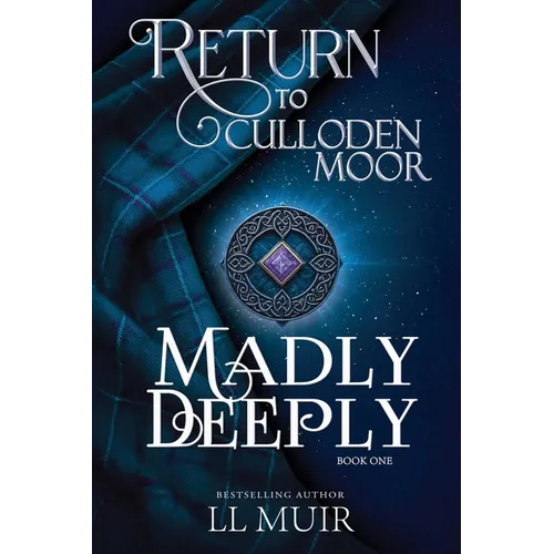 Madly Deeply: Return to Culloden Moor Book 1