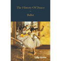 The History Of Dance - Ballet
