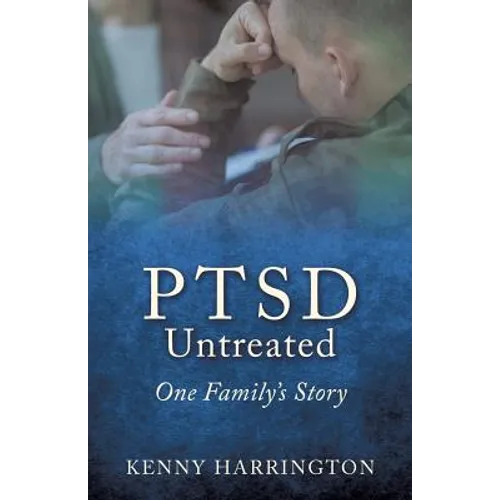 PTSD Untreated: One Family's Story
