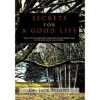Secrets for a Good Life: Stay on your own playing field. Decide before you get decided. Forget the finish line, enjoy the race, and other... - Hardcover