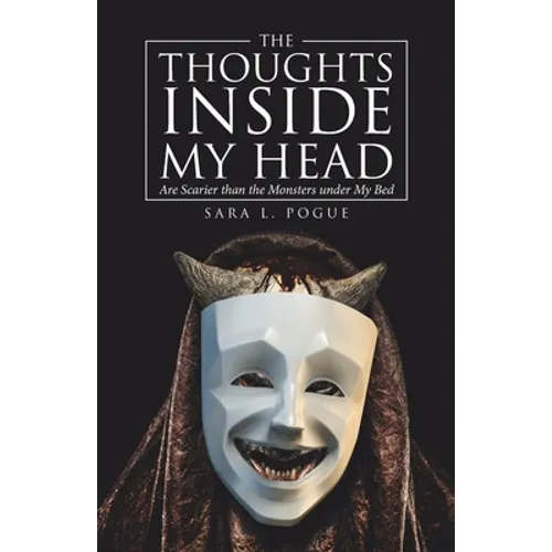 The Thoughts Inside My Head: Are Scarier Than the Monsters Under My Bed