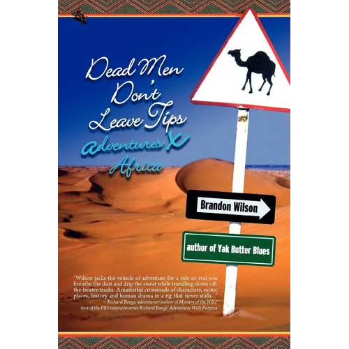 Dead Men Don't Leave Tips: Adventures X Africa