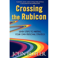 Crossing the Rubicon: Seven Steps to Writing Your Own Personal Strategy