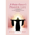 A Praise Dancer's Prayer Life: A 21-Day Devotional & Journal For Women