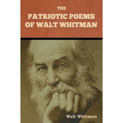 The Patriotic Poems of Walt Whitman