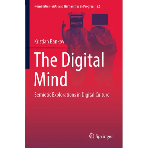 The Digital Mind: Semiotic Explorations in Digital Culture