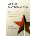 After Nationalism: Being American in an Age of Division