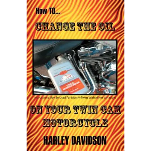 How to Change the Oil on Your Twin CAM Harley Davidson Motorcycle