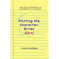 Plotting the Character-Driven Novel