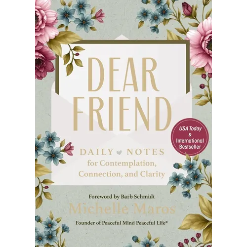 Dear Friend: Daily Love Notes for Contemplation, Connection, and Clarity (365 Days)