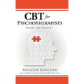 CBT for Psychotherapists: Theory and Practice