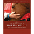 The Revolution in Horsemanship: And What It Means to Mankind
