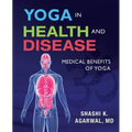 Yoga in Health and Disease: Medical benefits of yoga