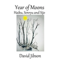 Year of Moons: Haiku, Senryu and Sijo