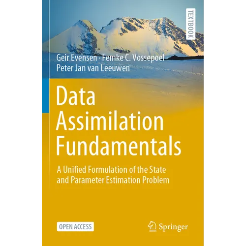 Data Assimilation Fundamentals: A Unified Formulation of the State and Parameter Estimation Problem