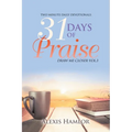 31 Days of Praise: Draw Me Closer Vol.3