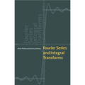 Fourier Series and Integral Transforms