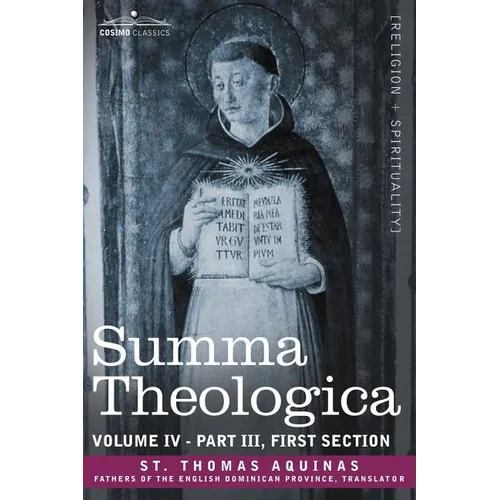 Summa Theologica, Volume 4 (Part III, First Section)