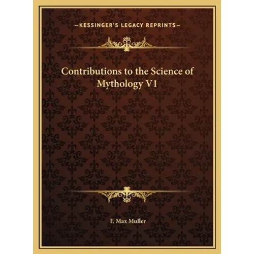 Contributions to the Science of Mythology V1