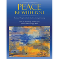 Peace Be with You: Tools and Thoughts to Guide You from Anxiety to Serenity