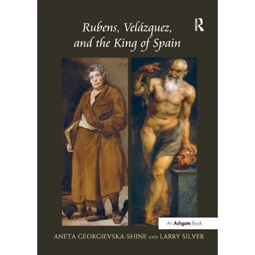 Rubens, Velázquez, and the King of Spain