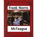 McTeague: A Story of San Francisco(1899), by Frank Norris
