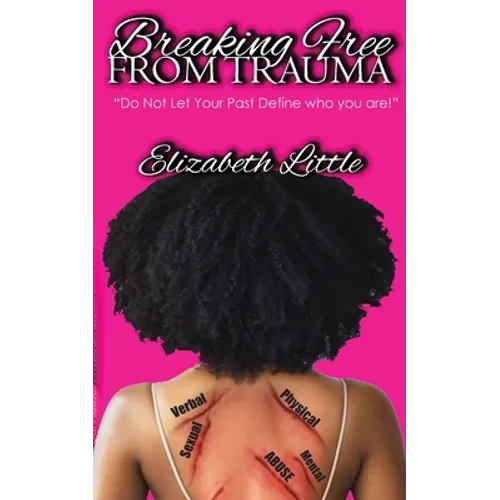 Breaking Free From Trauma