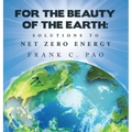For the Beauty of the Earth: Solutions to NET ZERO ENERGY