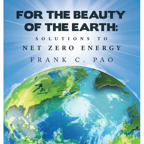 For the Beauty of the Earth: Solutions to NET ZERO ENERGY