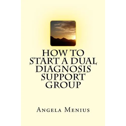 How to Start a Dual Diagnosis Support Group