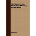Abe Martin's Primer - The Collected Writings Of Abe Martin