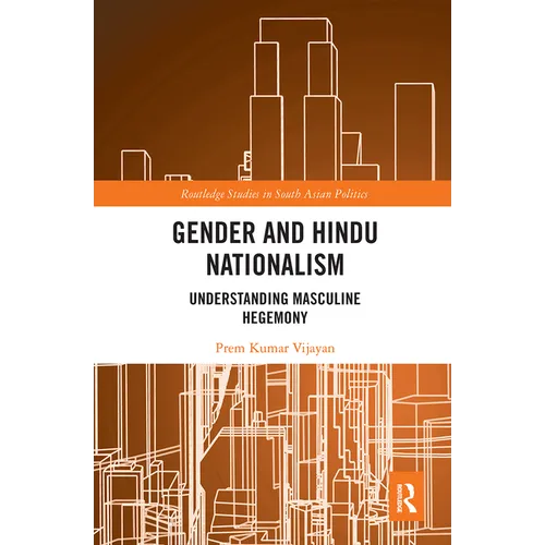 Gender and Hindu Nationalism: Understanding Masculine Hegemony