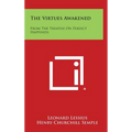 The Virtues Awakened: From the Treatise on Perfect Happiness